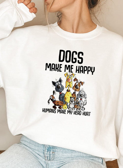 Dogs Make Happy Sweat Shirt