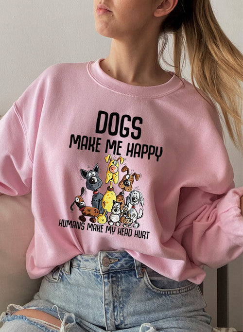 Dogs Make Happy Sweat Shirt