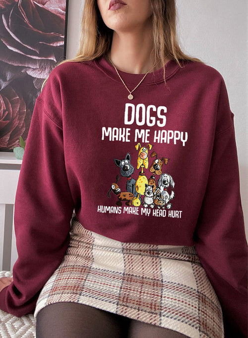 Dogs Make Happy Sweat Shirt
